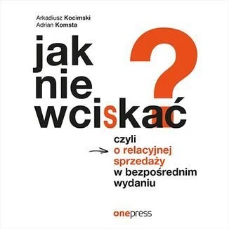Jak nie wciskać?