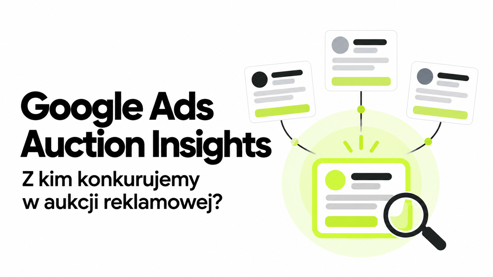 Google Ads – Auction Insights – z kim konkurujemy w aukcji reklamowej?