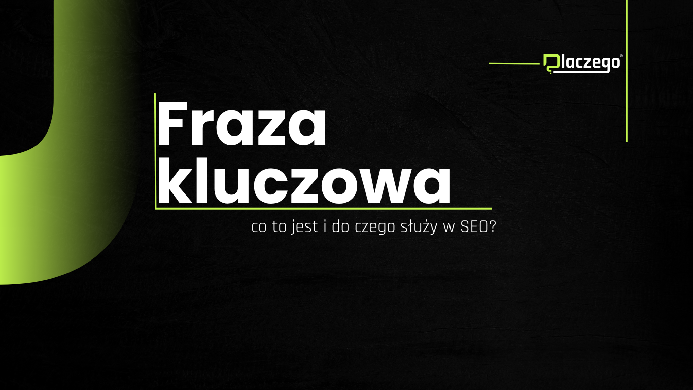 Fraza główna – co to jest i do czego służy w SEO?